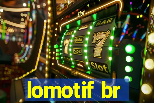 lomotif br